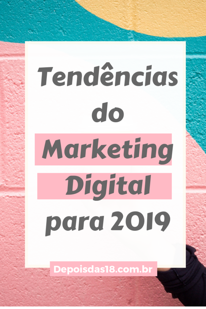 Tendências do Marketing Digital para 2019